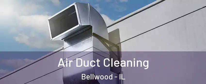  Air Duct Cleaning Bellwood - IL