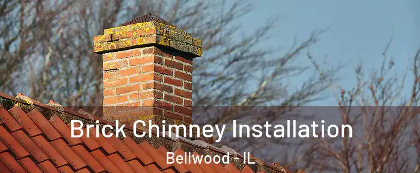  Brick Chimney Installation Bellwood - IL
