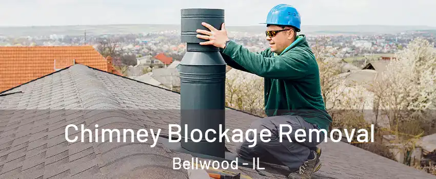  Chimney Blockage Removal Bellwood - IL