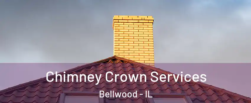  Chimney Crown Services Bellwood - IL