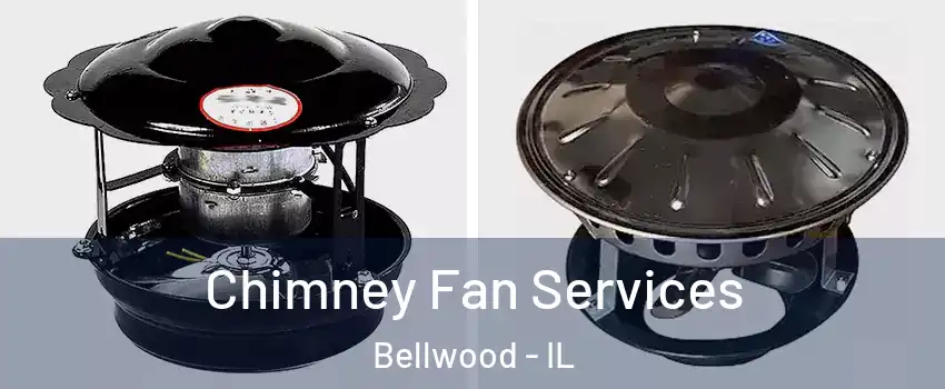 Chimney Fan Services Bellwood - IL