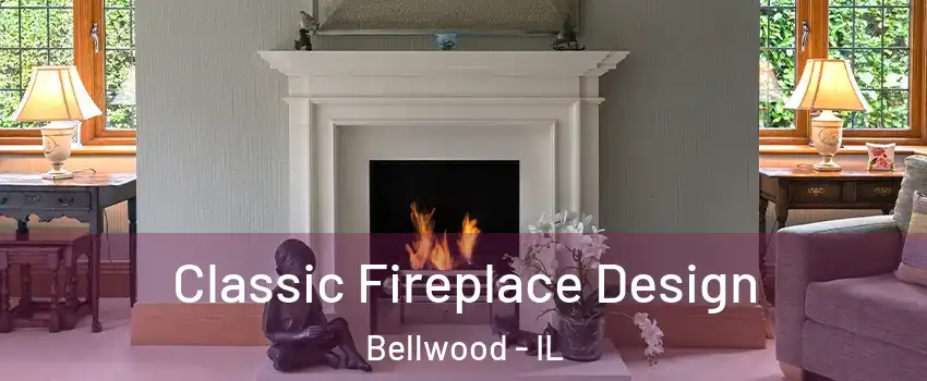  Classic Fireplace Design Bellwood - IL