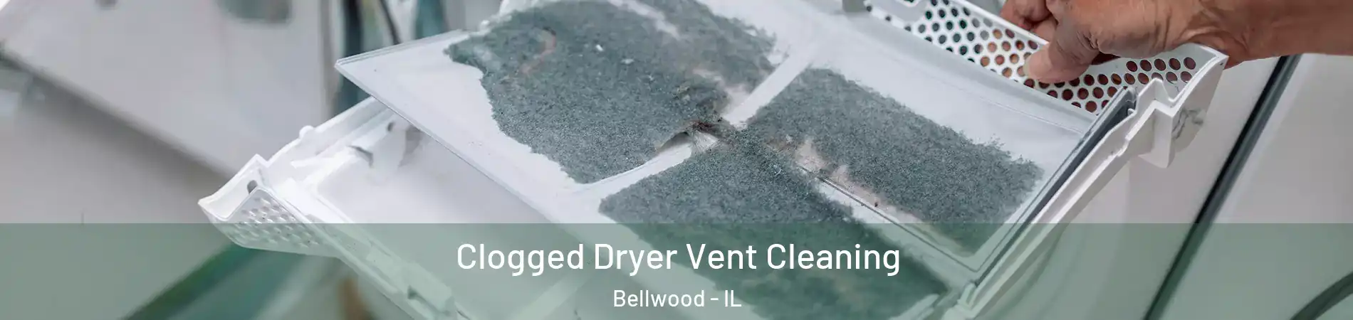  Clogged Dryer Vent Cleaning Bellwood - IL