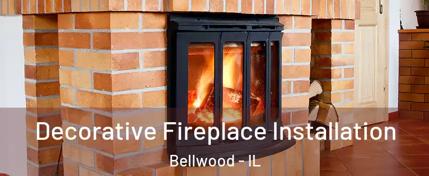  Decorative Fireplace Installation Bellwood - IL