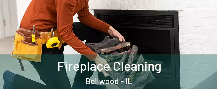  Fireplace Cleaning Bellwood - IL