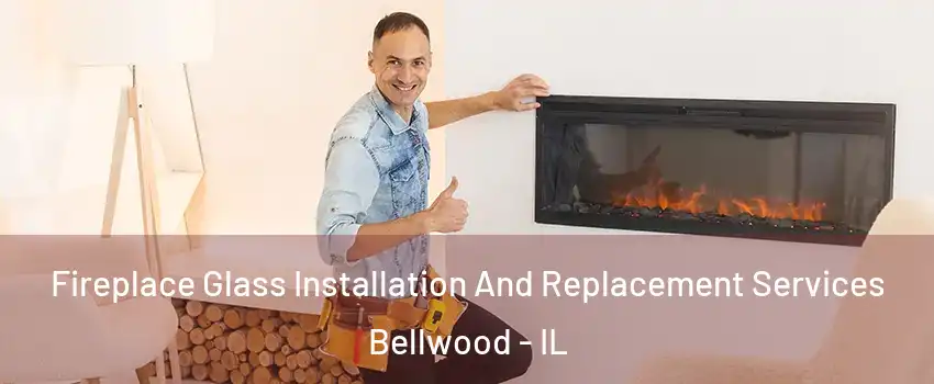  Fireplace Glass Installation And Replacement Services Bellwood - IL