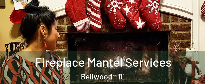  Fireplace Mantel Services Bellwood - IL