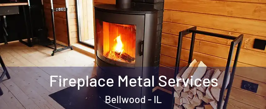  Fireplace Metal Services Bellwood - IL