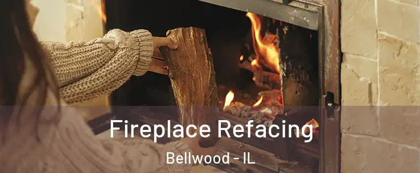  Fireplace Refacing Bellwood - IL