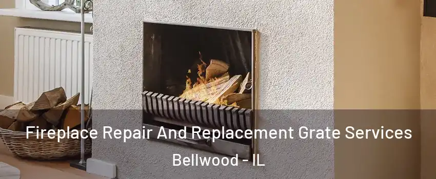  Fireplace Repair And Replacement Grate Services Bellwood - IL