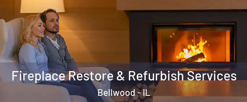  Fireplace Restore & Refurbish Services Bellwood - IL