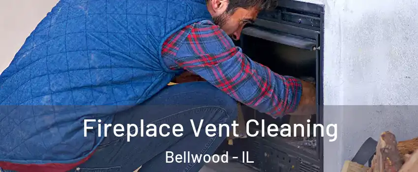  Fireplace Vent Cleaning Bellwood - IL