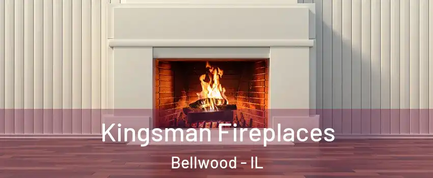  Kingsman Fireplaces Bellwood - IL