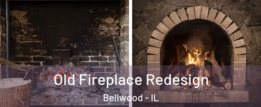 Old Fireplace Redesign Bellwood - IL