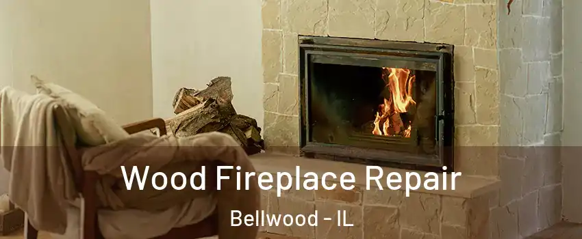  Wood Fireplace Repair Bellwood - IL